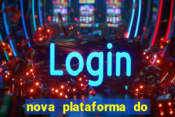 nova plataforma do jogo do tigre